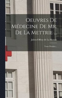 bokomslag Oeuvres De Mdecine De Mr. De La Mettrie ...