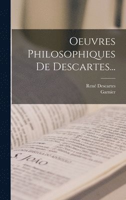 bokomslag Oeuvres Philosophiques De Descartes...