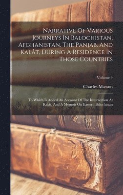 Charles Masson (Auteur de Récits de Voy - Narrative Of Various Journeys In Balochistan, Afghanistan, The Panjab, And Kalât, During A Residence In Those Countries, Inbunden