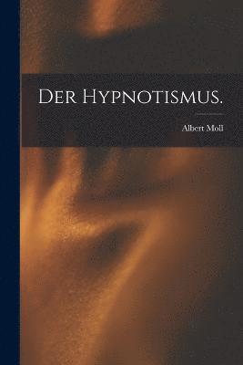 Der Hypnotismus. 1