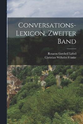 bokomslag Conversations-Lexicon, Zweiter Band