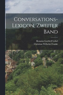 bokomslag Conversations-Lexicon, Zweiter Band