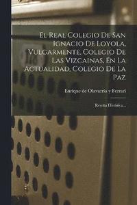 bokomslag Real Colegio De San Ignacio De Loyola, Vulgarmente, Colegio De Las Vizcainas, En La Actualidad, Colegio De La Paz