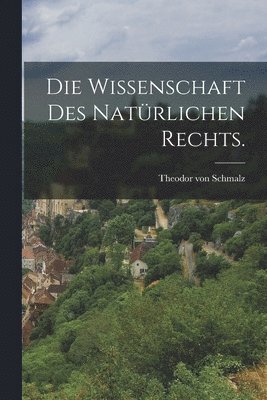 bokomslag Die Wissenschaft des natrlichen Rechts.