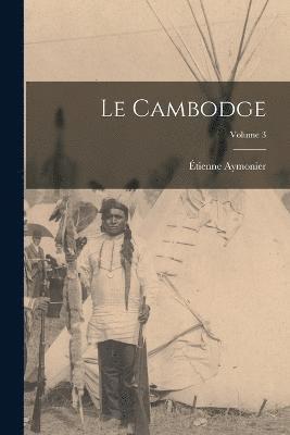 Le Cambodge; Volume 3 1