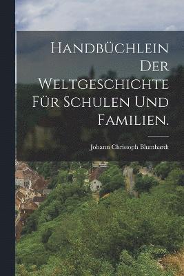 Johann Christoph Blumhardt - Handbüchlein der Weltgeschichte für Schulen und Familien., Häftad