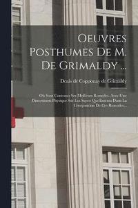 bokomslag Oeuvres Posthumes De M. De Grimaldy ...