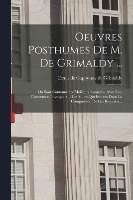 Oeuvres Posthumes De M. De Grimaldy ... 1