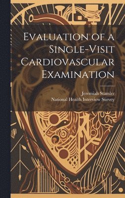 bokomslag Evaluation of a Single-visit Cardiovascular Examination