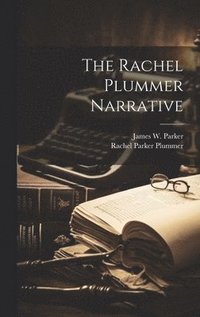bokomslag The Rachel Plummer Narrative