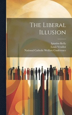 The Liberal Illusion 1