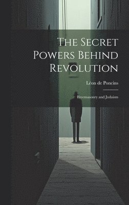 bokomslag The Secret Powers Behind Revolution
