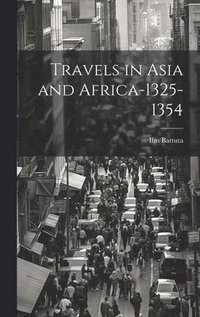 bokomslag Travels in Asia and Africa-1325-1354