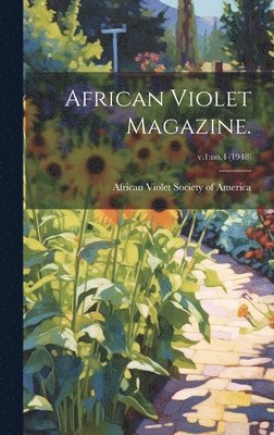 African Violet Magazine.; v.1: no.4 (1948) 1