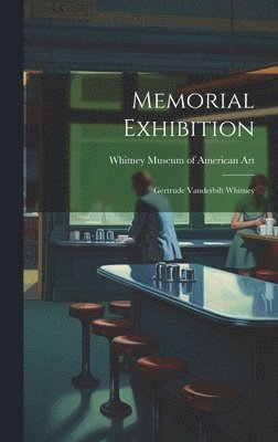 bokomslag Memorial Exhibition: Gertrude Vanderbilt Whitney