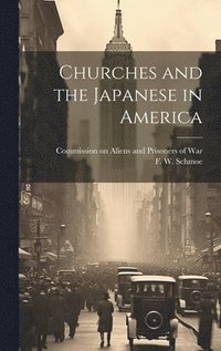 bokomslag Churches and the Japanese in America