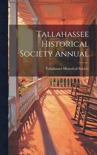 bokomslag Tallahassee Historical Society Annual