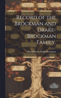 bokomslag Record of the Brockman and Drake-Brockman Family.