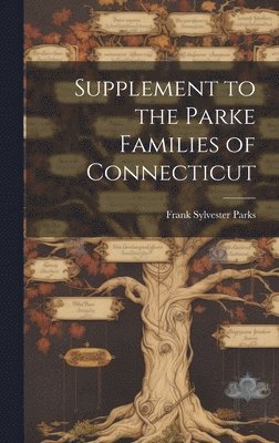 bokomslag Supplement to the Parke Families of Connecticut