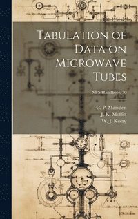 bokomslag Tabulation of Data on Microwave Tubes; NBS Handbook 70
