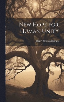 bokomslag New Hope for Human Unity