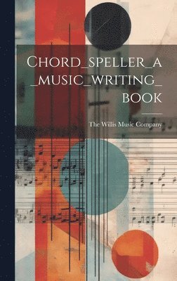 bokomslag Chord_speller_a_music_writing_book