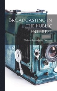 bokomslag Broadcasting in the Public Interest [microform]