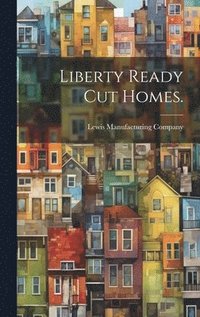 bokomslag Liberty Ready Cut Homes.