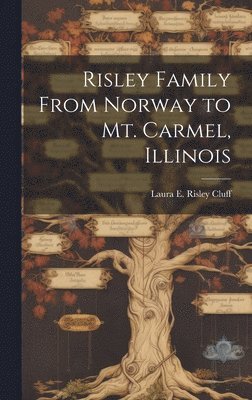 bokomslag Risley Family From Norway to Mt. Carmel, Illinois