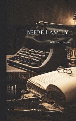 Beebe Family. 1