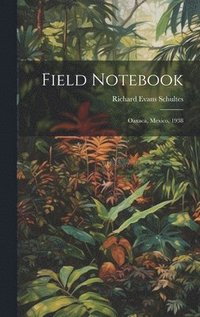 bokomslag Field Notebook: Oaxaca, Mexico, 1938