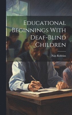 bokomslag Educational Beginnings With Deaf-Blind Children