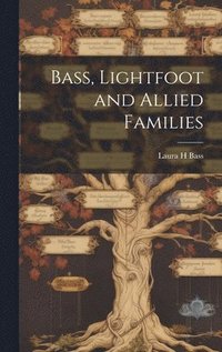 bokomslag Bass, Lightfoot and Allied Families