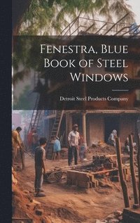 bokomslag Fenestra, Blue Book of Steel Windows