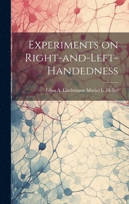 Experiments on Right-and-Left-Handedness 1