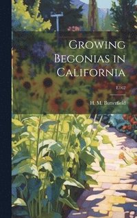 bokomslag Growing Begonias in California; E162
