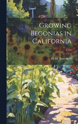 Growing Begonias in California; E162 1