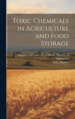 Toxic Chemicals in Agriculture and Food Storage 1