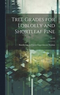 bokomslag Tree Grades for Loblolly and Shortleaf Pine; no.69