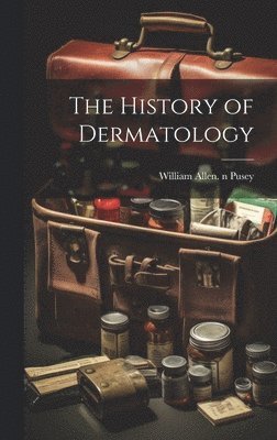 bokomslag The History of Dermatology