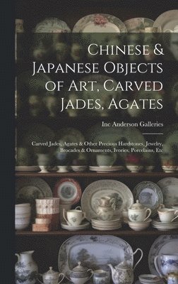 Chinese & Japanese Objects of Art, Carved Jades, Agates: Carved Jades, Agates & Other Precious Hardstones, Jewelry, Brocades & Ornaments, Ivories, Por 1