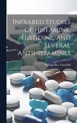 Infrared Studies of Histamine, Histidine, and Several Antihistamines 1