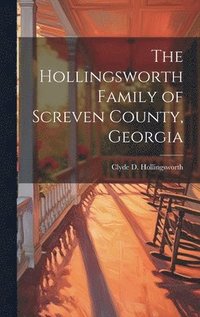 bokomslag The Hollingsworth Family of Screven County, Georgia