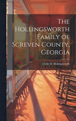 The Hollingsworth Family of Screven County, Georgia 1