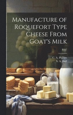 Manufacture of Roquefort Type Cheese From Goat's Milk; B397 1