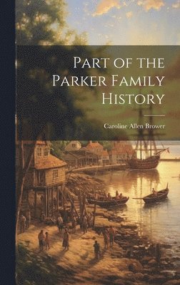 Part of the Parker Family History 1