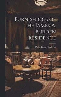bokomslag Furnishings of the James A. Burden Residence