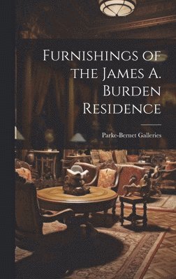 Furnishings of the James A. Burden Residence 1