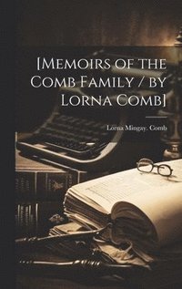 bokomslag [Memoirs of the Comb Family / by Lorna Comb]