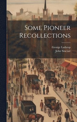 Some Pioneer Recollections 1